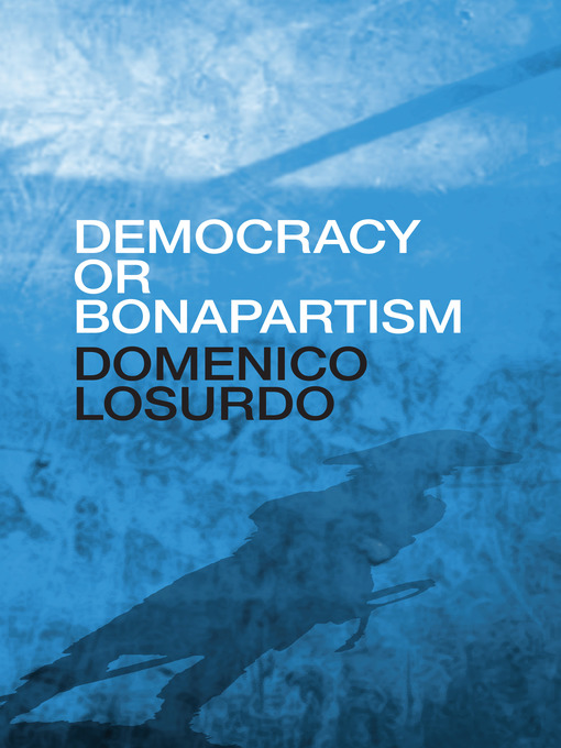 Title details for Democracy or Bonapartism by Domenico Losurdo - Available